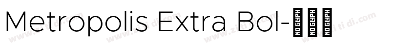 Metropolis Extra Bol字体转换 Metropolis Extra Bol字体转换